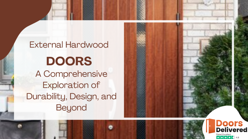 Unveiling Elegance External Hardwood Doors With Glass A