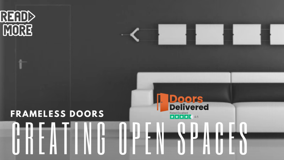 Creating Open Spaces How Frameless Doors Enhance Interior Design