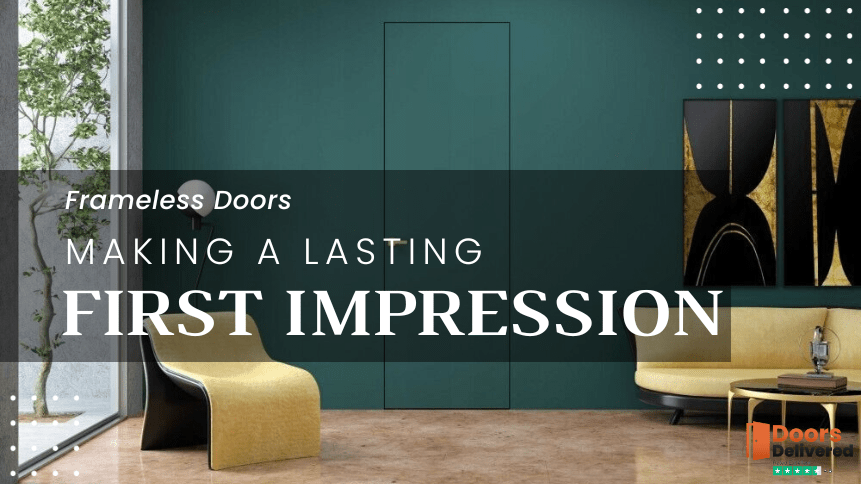 Framless Doors Lasting First Impression
