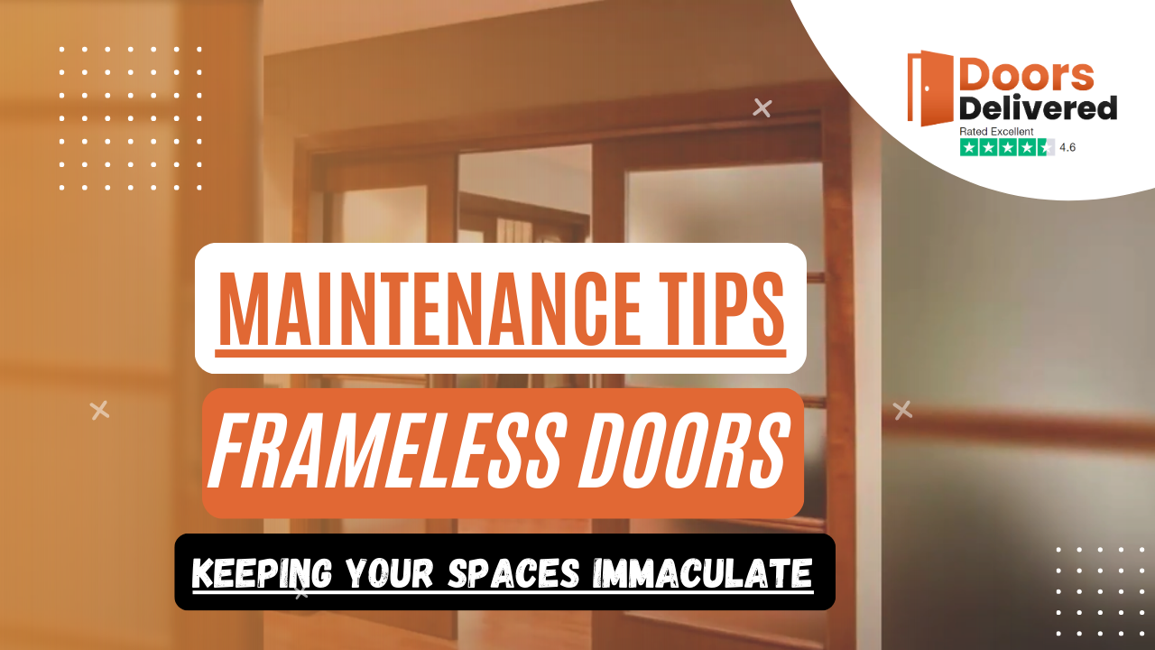 Maintenance Tips for Frameless Doors