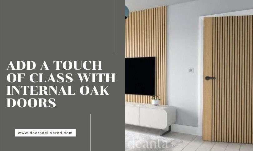Add a Touch of Class with Internal Oak Doors