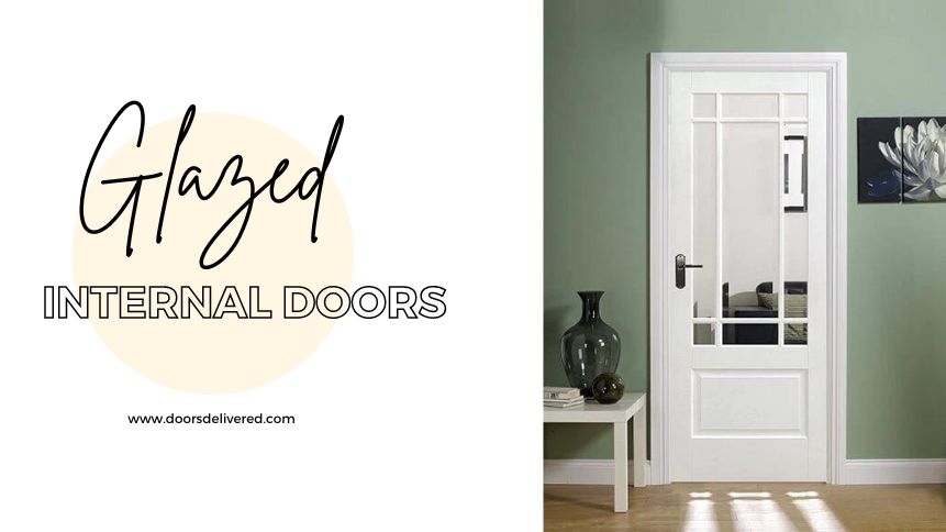 Shopping Guide for Glazed Internal Doors Must Know Tips
