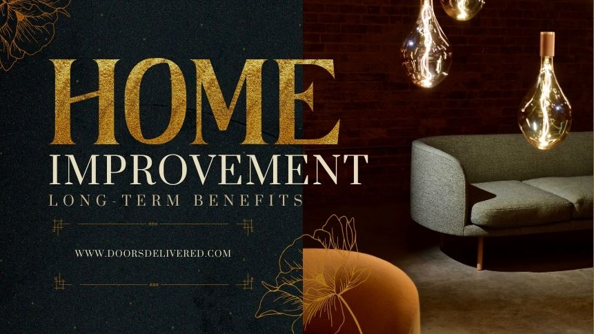 The Long Term Benefits Why Home Improvement is a Wise Choice