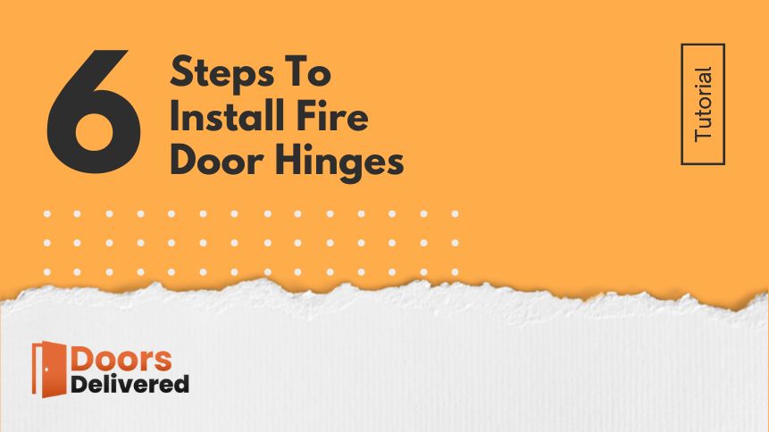 How to Install Fire Door Hinges in 6 Steps